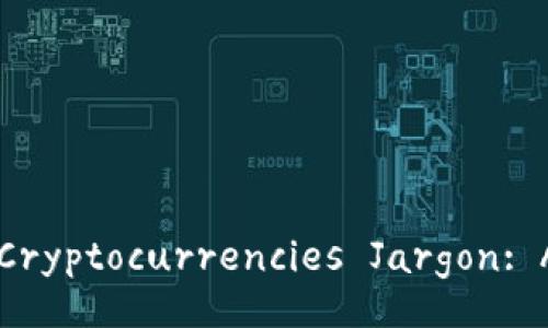 Understanding the Latest Cryptocurrencies Jargon: Abbreviations and Acronyms