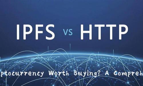 Title: Is Cryptocurrency Worth Buying? A Comprehensive Guide