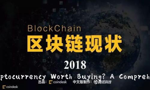 Title: Is Cryptocurrency Worth Buying? A Comprehensive Guide